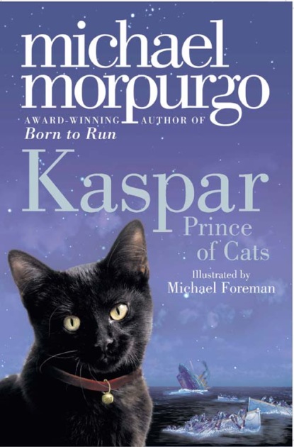 Michael  Morpurgo - Kaspar: Prince of Cats