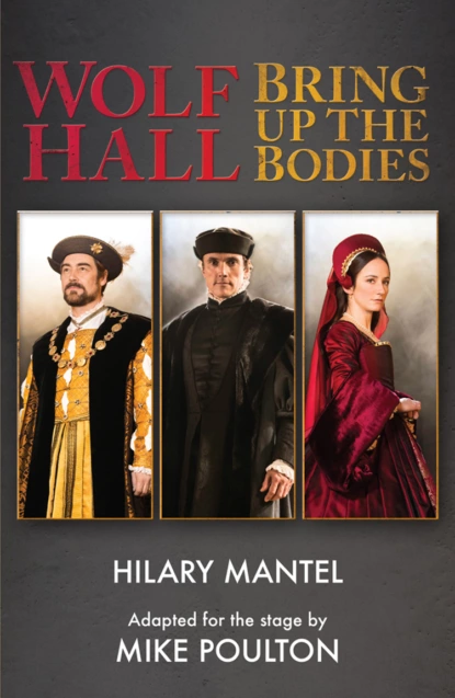 Обложка книги Wolf Hall & Bring Up the Bodies: RSC Stage Adaptation - Revised Edition, Hilary  Mantel