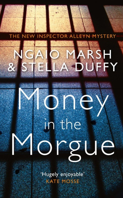 Stella Duffy — Money in the Morgue: The New Inspector Alleyn Mystery