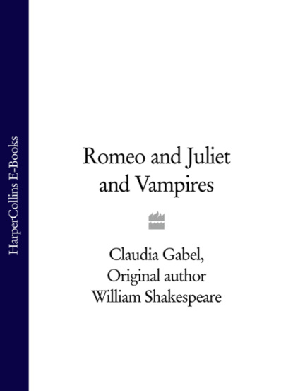 Уильям Шекспир - Romeo and Juliet and Vampires