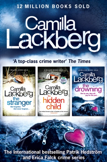 Обложка книги Camilla Lackberg Crime Thrillers 4-6: The Stranger, The Hidden Child, The Drowning, Камилла Лэкберг