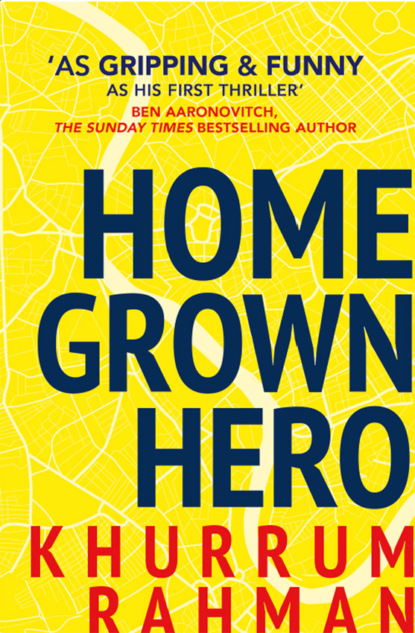 Khurrum Rahman — Homegrown Hero: A funny and addictive thriller for fans of Informer