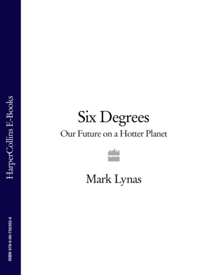 Mark  Lynas - Six Degrees: Our Future on a Hotter Planet