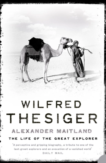 Обложка книги Wilfred Thesiger: The Life of the Great Explorer, Alexander Maitland