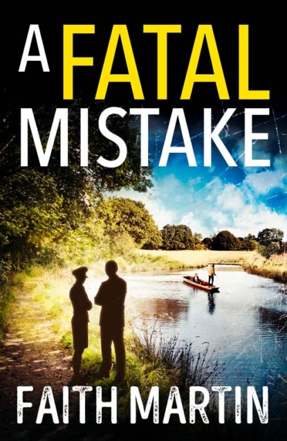 Faith  Martin - A Fatal Mistake: A gripping, twisty murder mystery perfect for all crime fiction fans