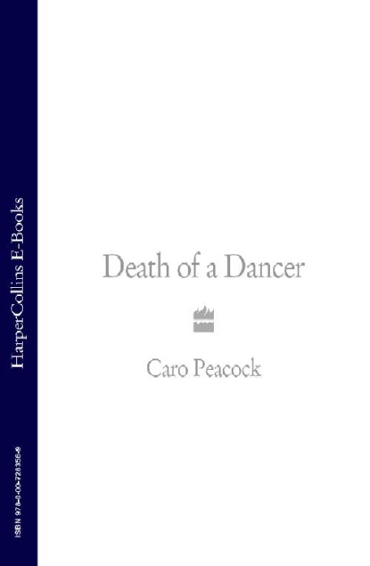 Caro  Peacock - Death of a Dancer