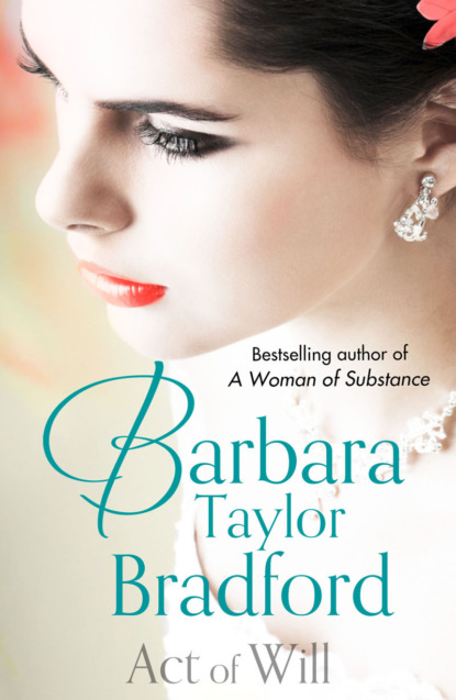 Barbara Taylor Bradford - Act of Will