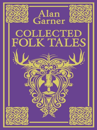 Обложка книги Collected Folk Tales, Alan Garner