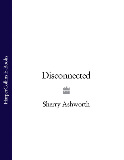 Sherry  Ashworth - Disconnected