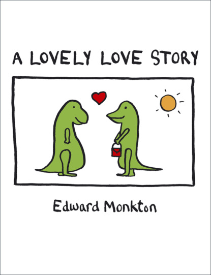 Edward Monkton - A Lovely Love Story