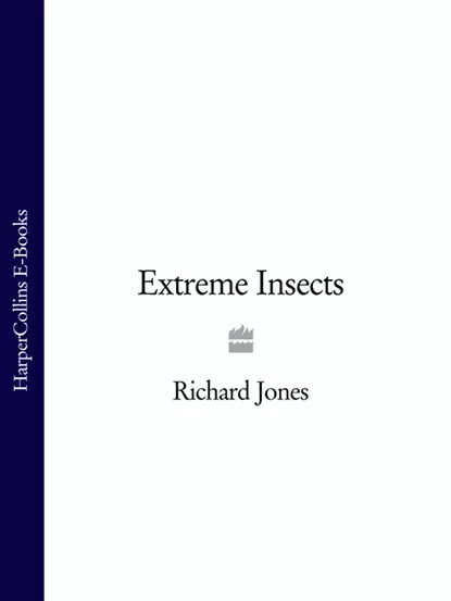 Обложка книги Extreme Insects, Richard  Jones