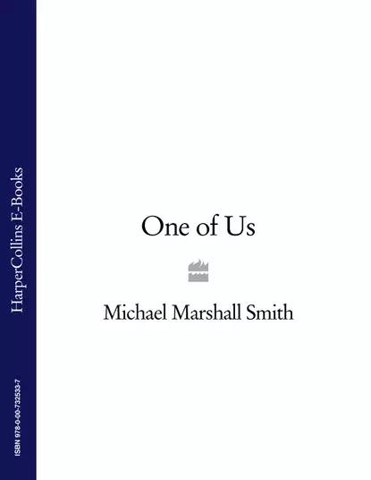 Обложка книги One of Us, Michael Marshall Smith