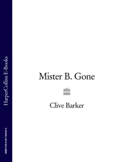 Clive Barker - Mister B. Gone
