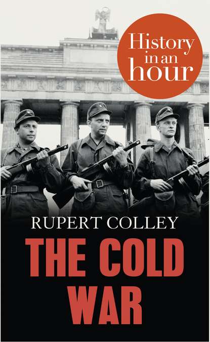 Rupert  Colley - The Cold War: History in an Hour