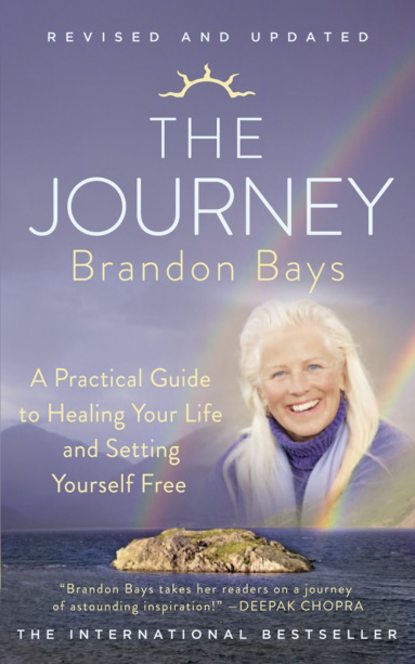Brandon Bays — The Journey: A Practical Guide to Healing Your life and Setting Yourself Free