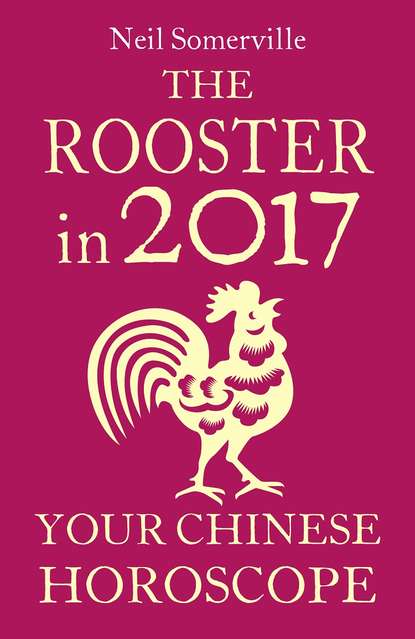 Neil Somerville — The Rooster in 2017: Your Chinese Horoscope