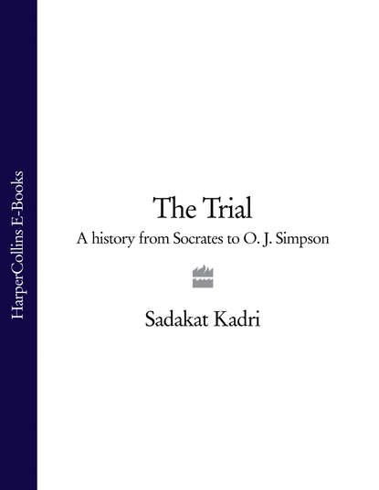 The Trial: A History from Socrates to O. J. Simpson