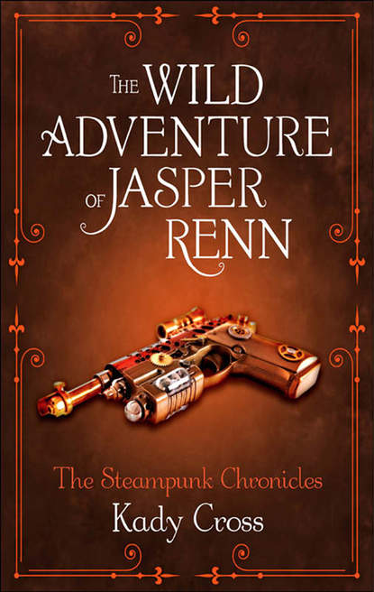 Kady  Cross - The Wild Adventure of Jasper Renn
