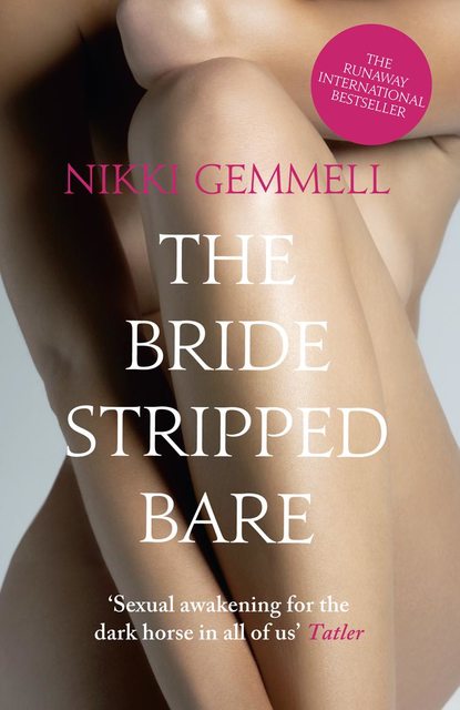 Nikki  Gemmell - The Bride Stripped Bare