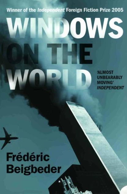 Windows on the World (Frédéric Beigbeder).  - Скачать | Читать книгу онлайн