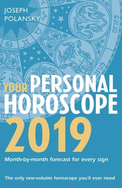 Your Personal Horoscope 2019 (Joseph Polansky). 