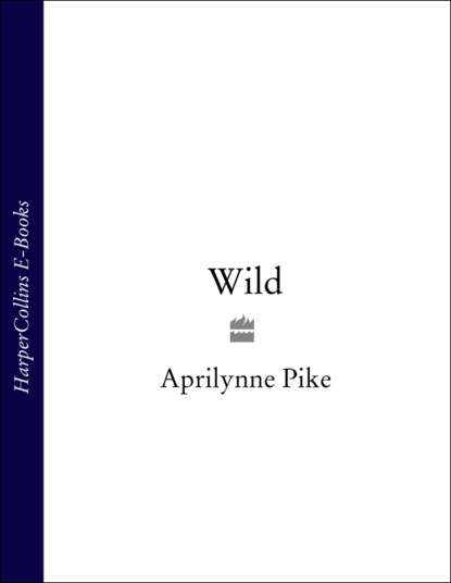 Aprilynne  Pike - Wild