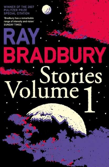 Рэй Брэдбери — Ray Bradbury Stories Volume 1