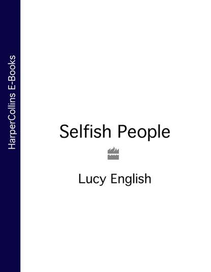 Lucy  English - Selfish People