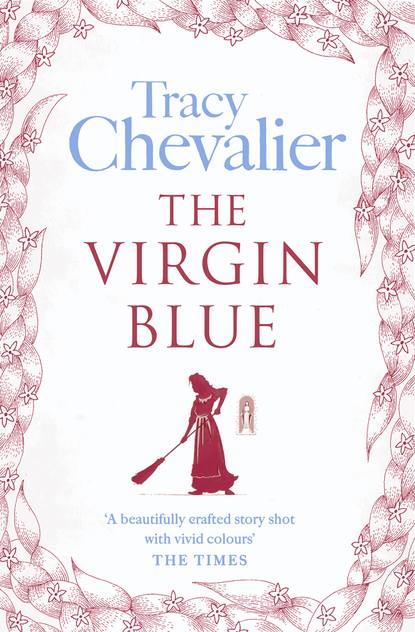 Tracy  Chevalier - The Virgin Blue
