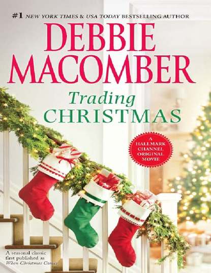 Debbie Macomber — Trading Christmas: When Christmas Comes / The Forgetful Bride