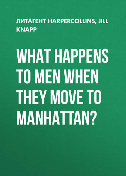What Happens to Men When They Move to Manhattan?