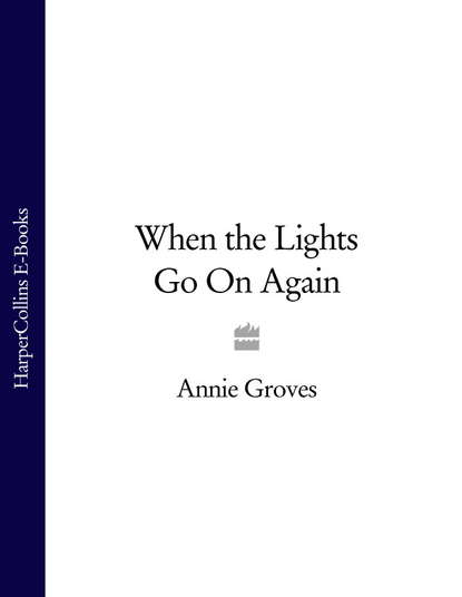 Annie Groves - When the Lights Go On Again