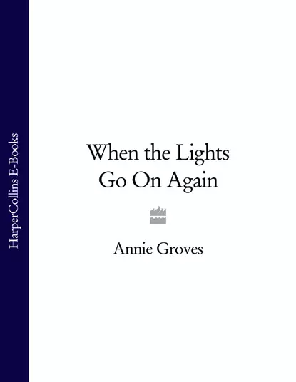 Обложка книги When the Lights Go On Again, Annie Groves