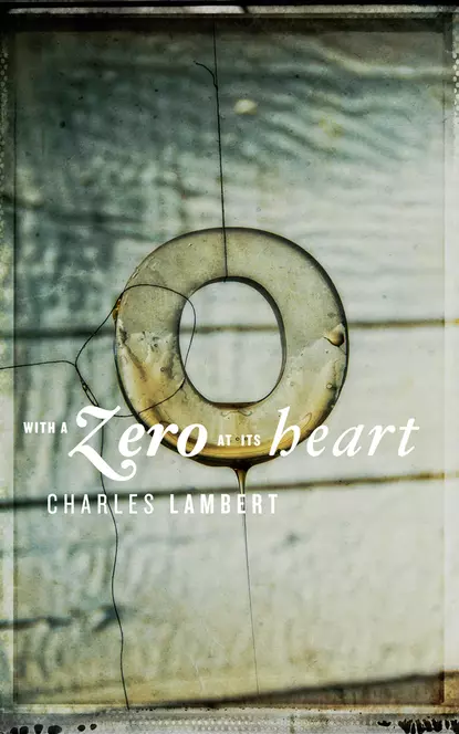 Обложка книги With a Zero at its Heart, Charles  Lambert