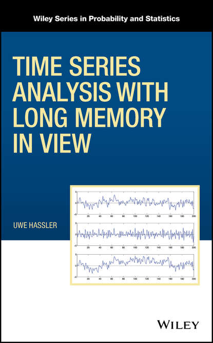 Uwe  Hassler - Time Series Analysis with Long Memory in View