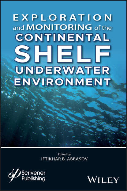 Exploration and Monitoring of the Continental Shelf Underwater Environment (Iftikhar B. Abbasov). 