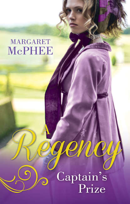 A Regency Captain's Prize: The Captain's Forbidden Miss / His Mask of Retribution - Margaret  McPhee