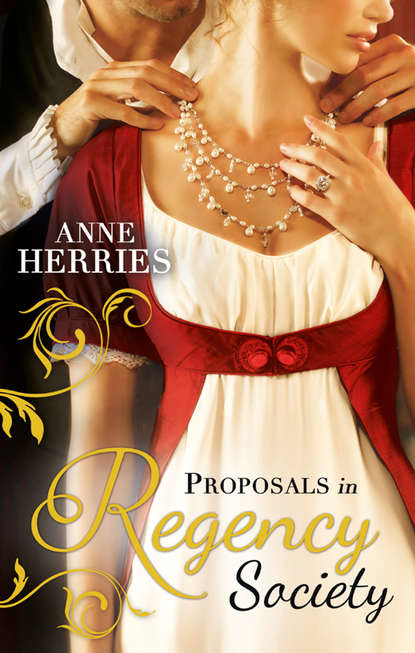 Anne  Herries - Proposals in Regency Society: Make-Believe Wife / The Homeless Heiress