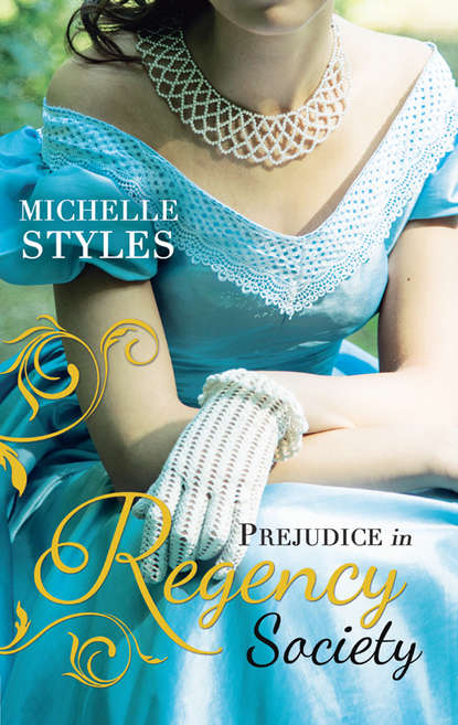 Michelle  Styles - Prejudice in Regency Society: An Impulsive Debutante / A Question of Impropriety
