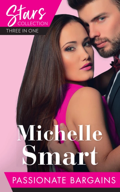 Обложка книги Mills & Boon Stars Collection: Passionate Bargains: The Perfect Cazorla Wife / The Russian's Ultimatum / Once a Moretti Wife, Мишель Смарт