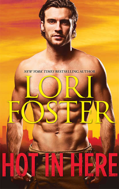 Lori Foster — Hot in Here: Uncovered / Tailspin / An Honorable Man