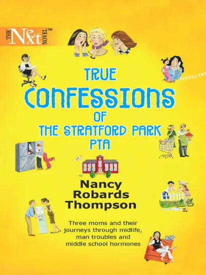 Обложка книги True Confessions of the Stratford Park PTA, Nancy Thompson Robards