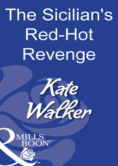Kate Walker — The Sicilian's Red-Hot Revenge