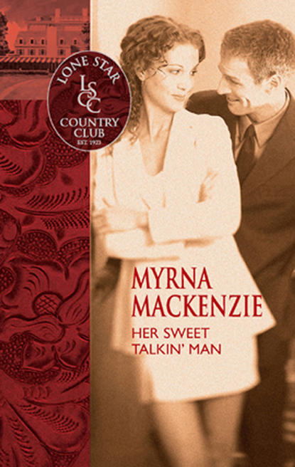Myrna Mackenzie - Her Sweet Talkin' Man