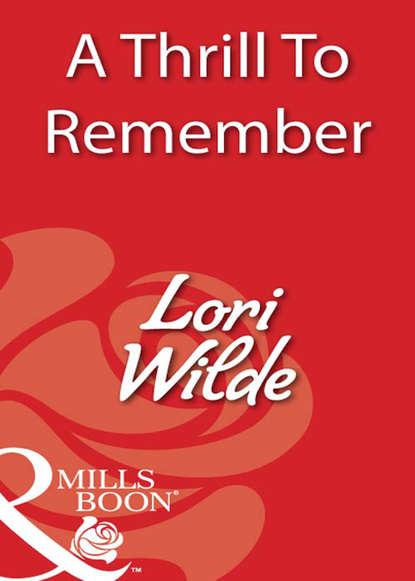 Lori Wilde — A Thrill To Remember