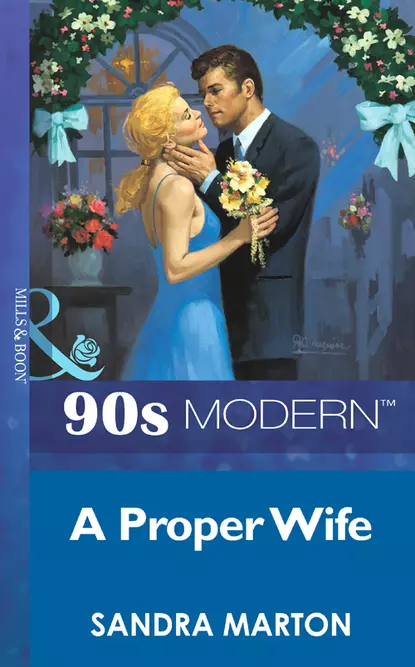 Обложка книги A Proper Wife, Сандра Мартон