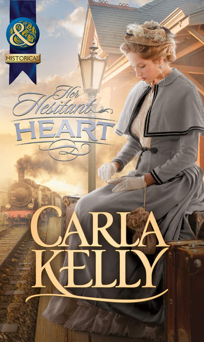 Carla Kelly — Her Hesitant Heart