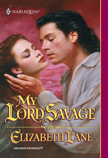 My Lord Savage (Elizabeth Lane). 