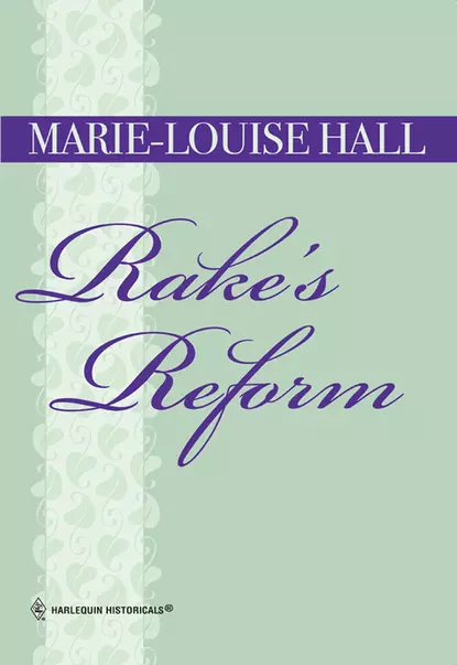 Обложка книги Rake's Reform, Marie-Louise  Hall