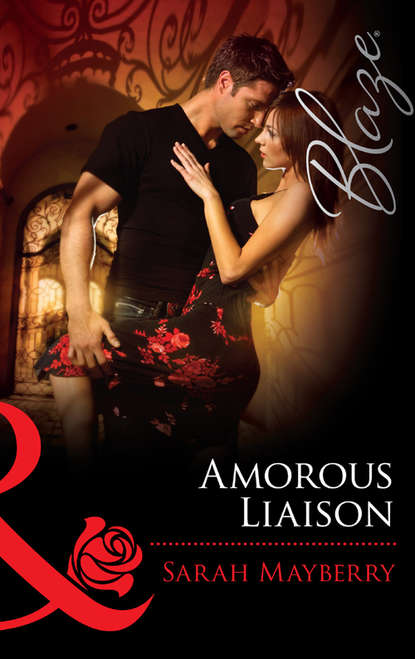 Sarah Mayberry — Amorous Liaisons